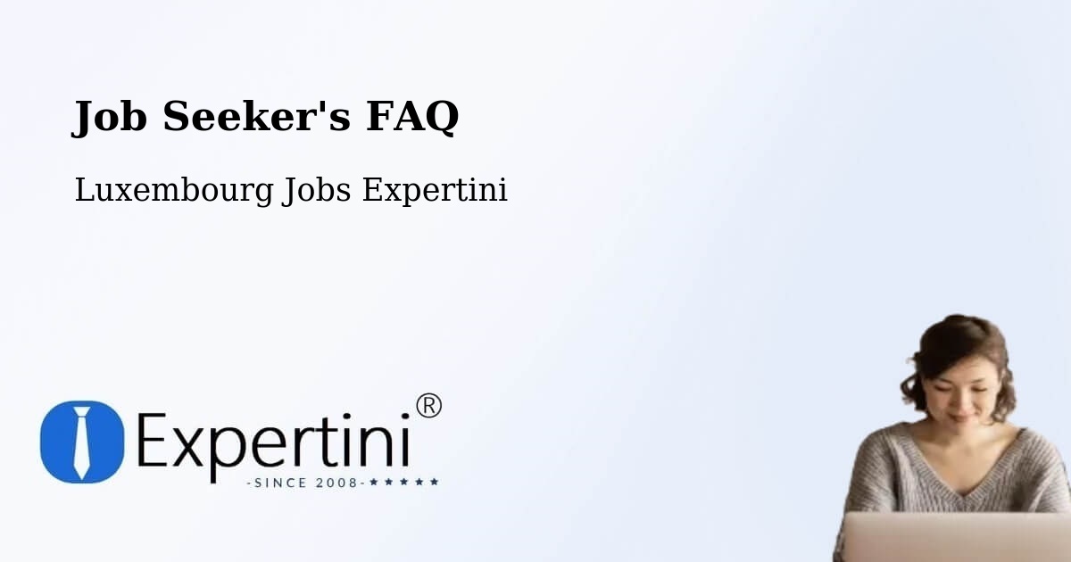 Job Seeker FAQ – Crauthem - Luxembourg Jobs Expertini