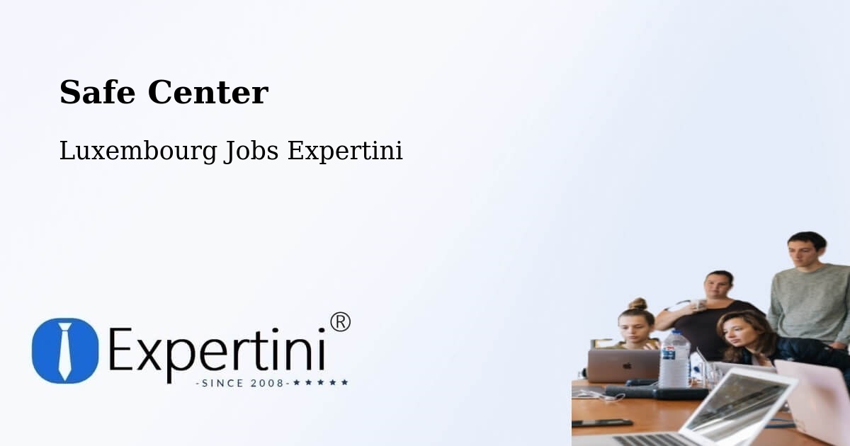 Safety Center – Crauthem - Luxembourg Jobs Expertini
